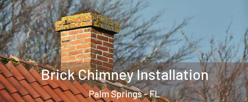  Brick Chimney Installation Palm Springs - FL