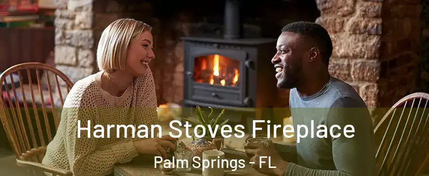  Harman Stoves Fireplace Palm Springs - FL
