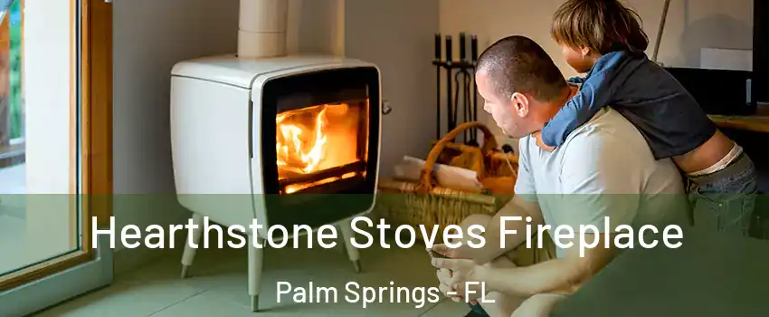  Hearthstone Stoves Fireplace Palm Springs - FL