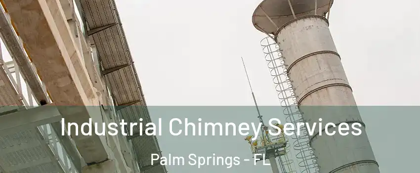  Industrial Chimney Services Palm Springs - FL